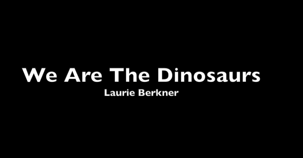 We Are The Dinosaurs